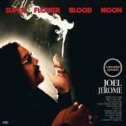 Joel Jerome - Super Flower Blood Moon (Expanded Edition) (2022) [Hi-Res]