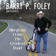 Barry P. Foley - Bluegrass from the Crooked Road (2022)