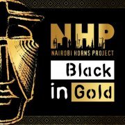 Nairobi Horns Project - Black in Gold (2019)