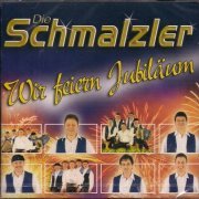 Die Schmalzler - Wir Feiern Jubiläum (2007)