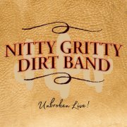 The Nitty Gritty Dirt Band - Unbroken Live! (2020) Hi-Res