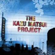 The Kazu Matsui Project - Pioneer (2006)