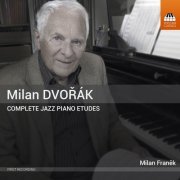 Milan Franěk - Milan Dvořák: Complete Jazz Piano Etudes (2015)