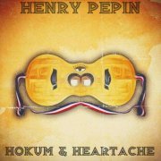 Henry Pepin - Hokum & Heartache (2022)