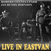 Robert Connely Farr, Jay Bundy Johnson - Live in Eastvan (2020)