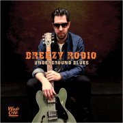 Breezy Rodio - Underground Blues (2022) [CD Rip]