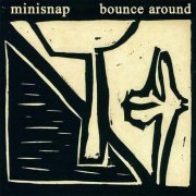 Minisnap - Bounce Around (2007)
