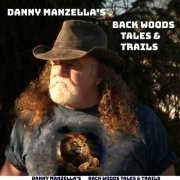 Danny Manzella - Back Woods Tales & Trails (2024)