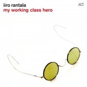 Iiro Rantala - My Working Class Hero (2015)