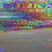 Space Thug - Liminal, Vol. 2 (2022)