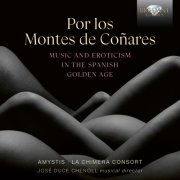 Amystis, La Chimera Consort, José Duce Chenoll - Por los montes de coñares, Music and Erotism in the Spanish Golden Age (2025) [Hi-Res]