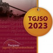 Thurgauer Jugend-Symphonieorchester - Konzert 2023 (Live) (2023)