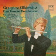 Grzegorz Olkiewicz, Andrzej Bauer, Waldemar Malicki - Baroque Flute Sonatas (2023)