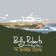 Billy Roberts and the Rough Riders - The Southern Sessions (2019)