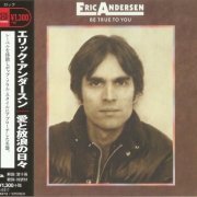 Eric Andersen - Be True To You (Japan Remastered) (1975/2016)