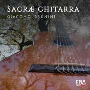 Giacomo Brunini - Sacræ chitarra (2022) [Hi-Res]