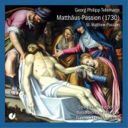 Collegium Vocale der Schlägler Musikseminare, Barockorchester München feat. Rupert Gottfried Frieberger - Telemann: Matthäus-Passion, TWV 5:15 (2020)