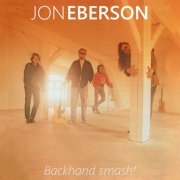 Jon Eberson - Backhand Smash! (1989/2019)