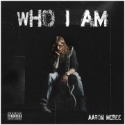 Aaron McBee - Who I Am (2025)