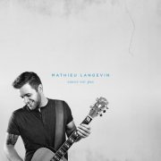 Mathieu Langevin - Sauve-toi pas (2015)