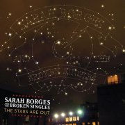 Sarah Borges and the Broken Singles - The Stars Are Out (2009)