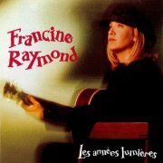 Francine Raymond - Les années lumières (1993)