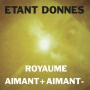 Étant Donnés - Royaume / Aimant + Aimant - (2024)