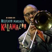 Delfeayo Marsalis - Kalamazoo (2017)