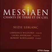 Suzie Leblanc - Messiaen, O.: Chants De Terre Et De Ciel / 3 Melodies / La Mort Du Nombre / Theme and Variations (2008)