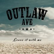 OUTLAW AVE - Leave it with me (2021)