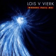 VA & Lloyd Shorter - Lois V Vierk: Words Fail Me (2015)