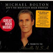 Michael Bolton - Ain't No Mountain High Enough - A Tribute To Hitsville U.S.A. (Special Edition) (2014)