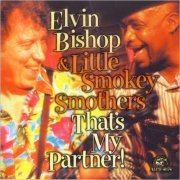 Elvin Bishop & Little Smokey Smothers - That's My Partner! (2000) [CD Rip]