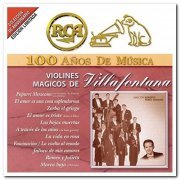 Violines Magicos De Villafontana - RCA 100 Años de Música [2CD Set] (2001)