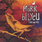 Mark Bilyeu - First One Free (2005)