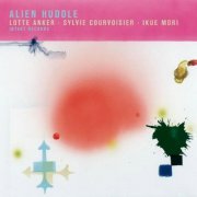 Lotte Anker - Alien Huddle (2008)