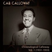 Cab Calloway - Chronological Calloway, Vol 1 (1932-33) (2024) [Hi-Res]