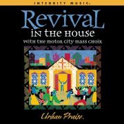 Motor City Mass Choir - Revival in the House (1999)