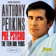 Anthony Perkins - Pre-Psycho, The Teen Idol Years 1956 - 1958 (2023)