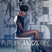 VA - Future Jazz Cafe Vol. 10 (2020) flac