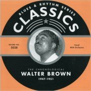 Walter Brown - Blues & Rhythm Series Classics 5038: The Chronological Walter Brown 1947-1951 (2002)