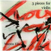 Warren Ellis - Three Pieces For Violin (2015)