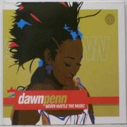 Dawn Penn - Never Hustle The Music (2004)