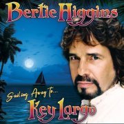 Bertie Higgins - Let's Sail Away to Key Largo (2022) Hi Res