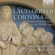 Franco Radicchia, Armoniosoincanto & Anonima Frottolisti - Laudario di Cortona No. 91 (2015)