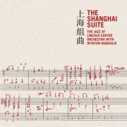 Jazz at Lincoln Center Orchestra & Wynton Marsalis - The Shanghai Suite (2024) [Hi-Res]