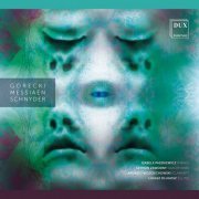 Izabela Paszkiewicz, Szymon Zawodny, Andrzej Wojciechowski, Łukasz Długosz - Górecki, Messiaen & Schnyder: Chamber Works (2021) [Hi-Res]