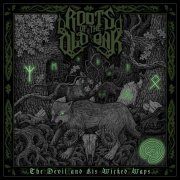 Roots of the Old Oak - The Devil and his Wicked Ways (2023)