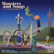 Eric Moe, Robert Frankenberry - Monsters and Songs: Music of David Del Tredici (2025) [Hi-Res]