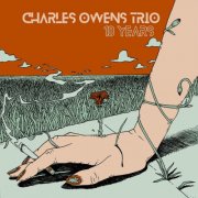 Charles Owens Trio - 10 Years (Anniversary Edition) (2026) [Hi-Res]